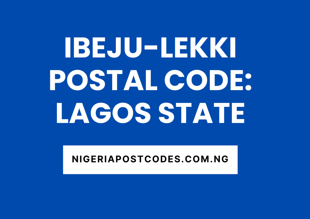 Ibeju-Lekki Postal Code: Lagos State