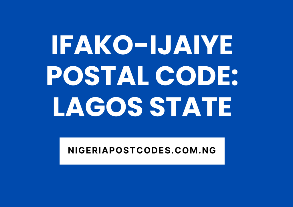 Ifako-Ijaiye Postal Code: Lagos State