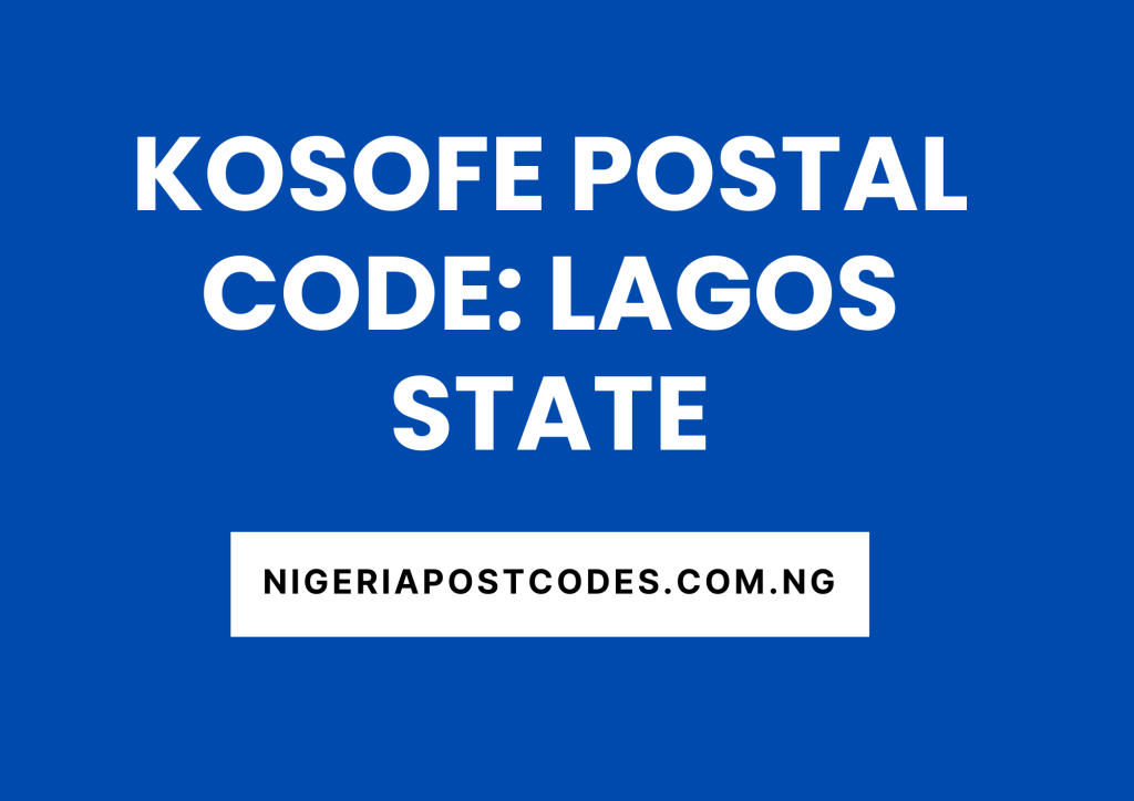 Kosofe Postal Code: Lagos State