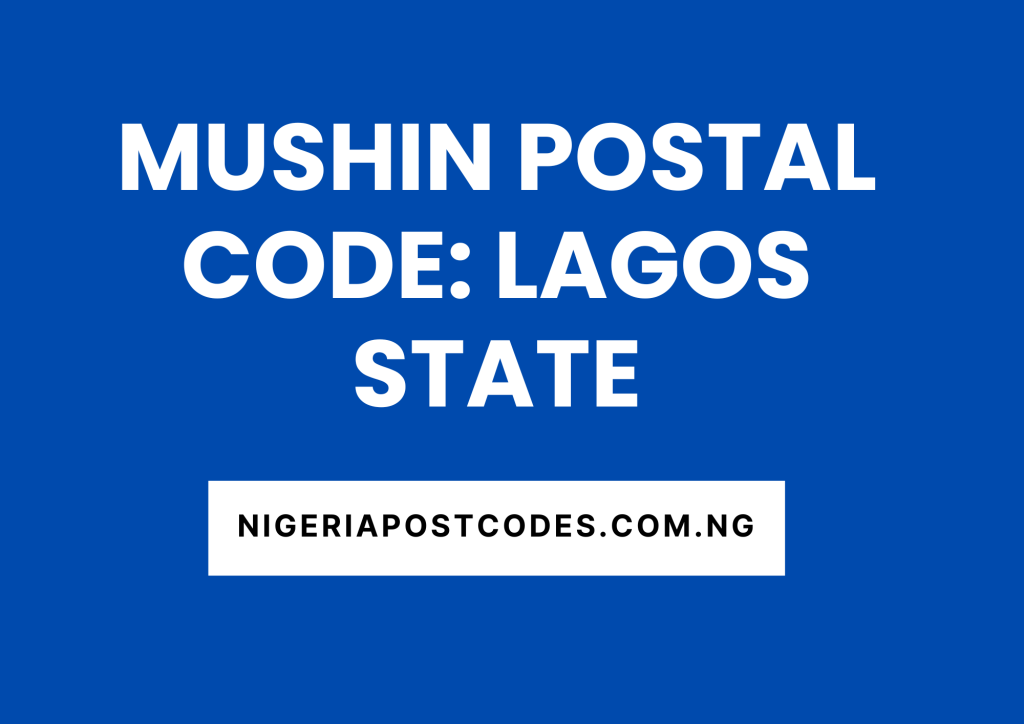Mushin Postal Code: Lagos State
