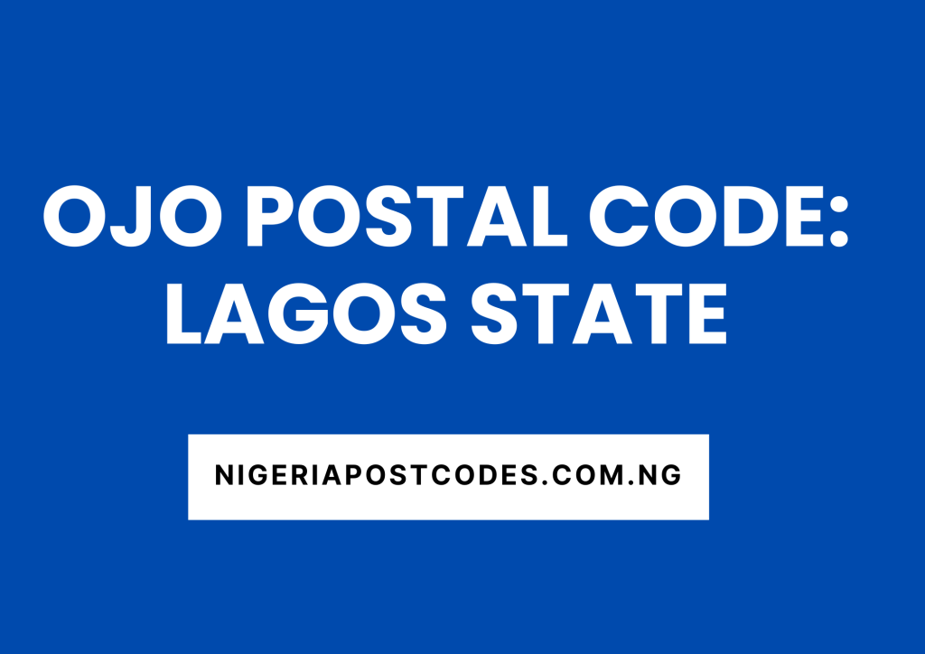 Ojo Postal Code: Lagos State
