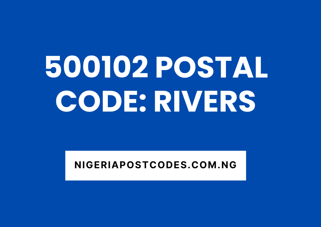 500102 Postal Code: Rivers